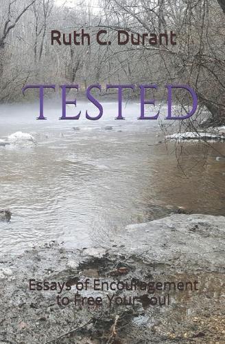 Tested: Essays of Encouragement to Free Your Soul