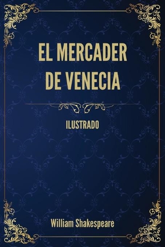 El mercader de Venecia: (Ilustrado)