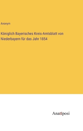 Königlich Bayerisches Kreis-Amtsblatt von Niederbayern für das Jahr 1854