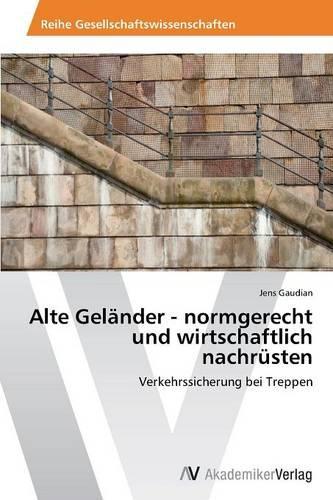 Alte Geländer - normgerecht und wirtschaftlich nachrüsten