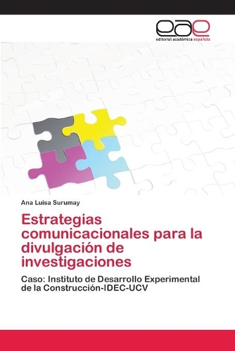Estrategias comunicacionales para la divulgación de investigaciones: (Spanish)
