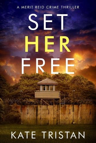 Set Her Free: (2 FBI Agent Merit Reid Crime Thrillers)