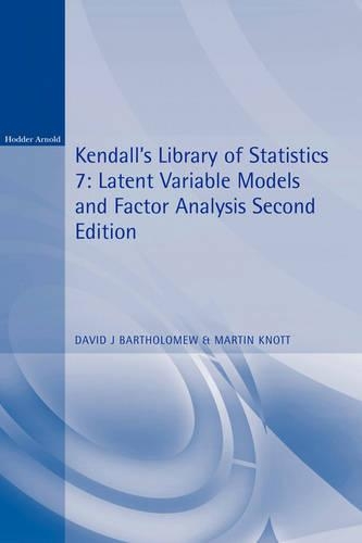 Latent Variable Models and Factor Analysis: (v. 7 Kendall's Library of Statistics)