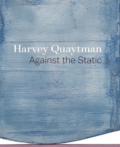 Harvey Quaytman: Against the Static