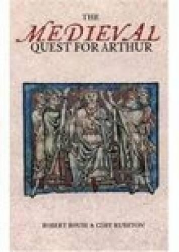 The Medieval Quest for Arthur