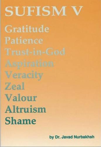 Gratitude, Patience, Trust-In-God, Aspiration, Veracity, Zeal, Valour, Altruism, Shame