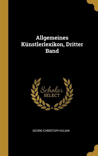 Allgemeines Künstlerlexikon, Dritter Band