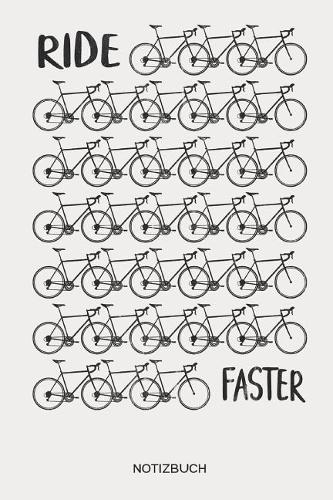 Ride Faster Notizbuch
