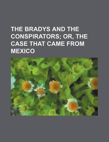 The Bradys and the Conspirators: (English)