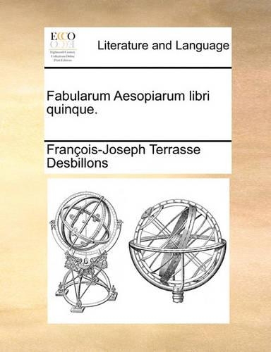 Fabularum Aesopiarum Libri Quinque.
