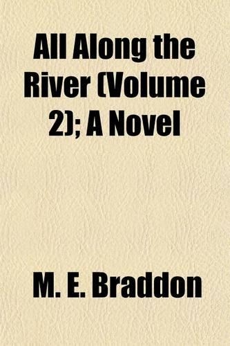 All Along the River (Volume 2); A Novel