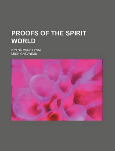 Proofs of the Spirit World; (On Ne Meurt Pas): (English)