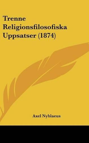 Trenne Religionsfilosofiska Uppsatser (1874)