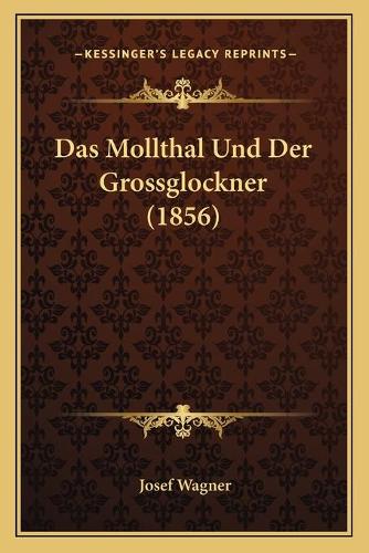 Das Mollthal Und Der Grossglockner (1856)