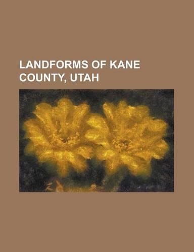 Landforms of Kane County, Utah