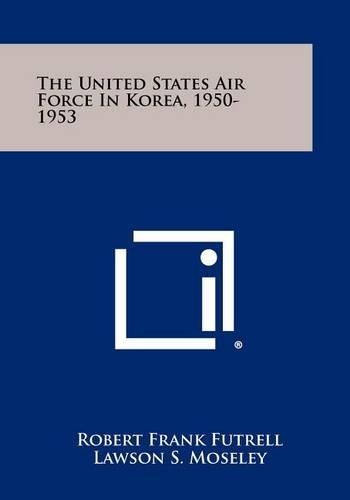 The United States Air Force In Korea, 1950-1953