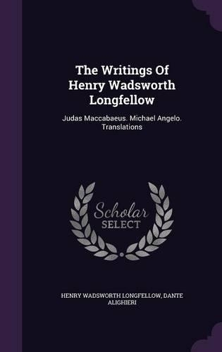 The Writings Of Henry Wadsworth Longfellow