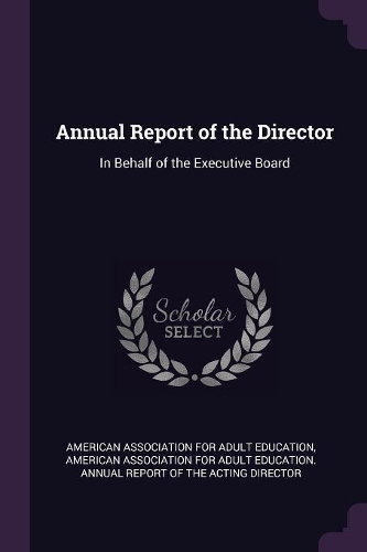 Annual Report of the Director: In Behalf of the Executive Board