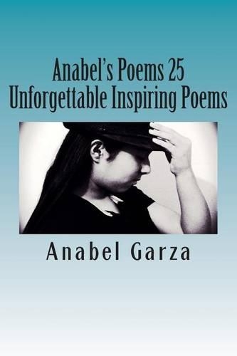 Anabel's Poems 25 Unforgettable Inspiring Poems