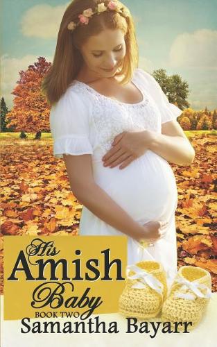 His Amish Baby: (2 Amish Christian Romance)