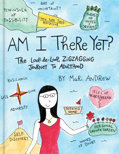 Am I There Yet?: The Loop-de-loop, Zig-Zagging Journey to Adulthood(@bymariandrew)