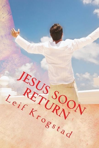 Jesus Soon Return