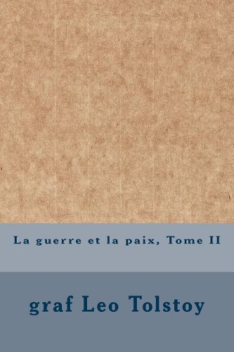 La Guerre Et La Paix, Tome II