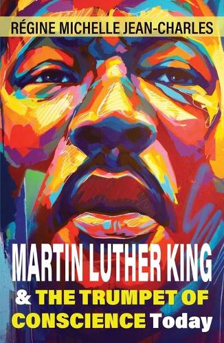 Martin Luther King and the Trumpet of Conscience Today