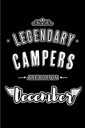 Legendary Campers are born in December