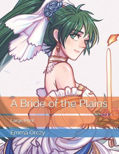A Bride of the Plains: Large Print