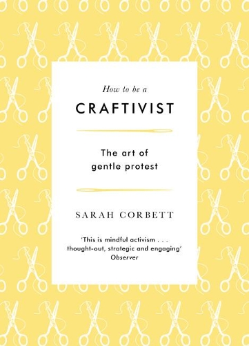 How to be a Craftivist