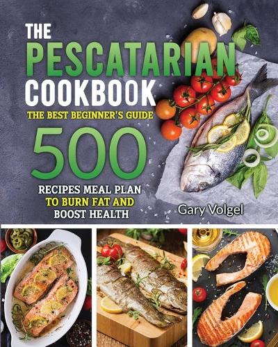 The Pescatarian Cookbook