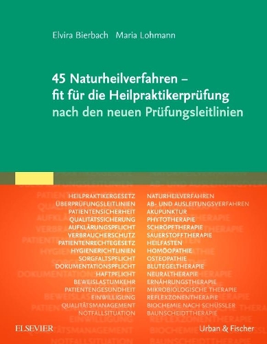 45 Naturheilverfahren - Fit Für Die Heilpraktikerprüfung Nach Den Neuen Prüfungsleitlinien