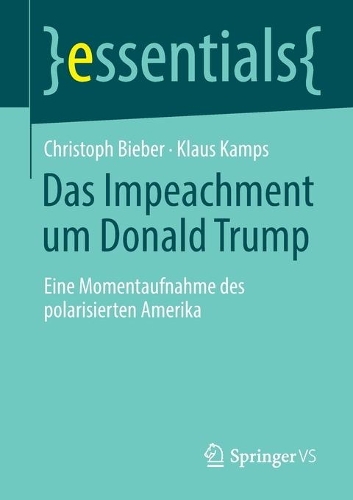 Das Impeachment um Donald Trump: Eine Momentaufnahme des polarisierten Amerika(essentials)