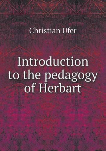 Introduction to the pedagogy of Herbart