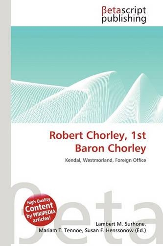 Robert Chorley, 1st Baron Chorley