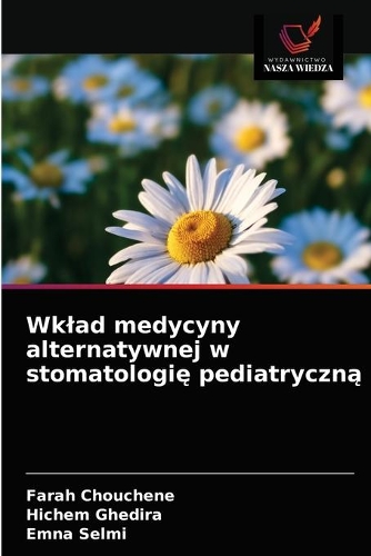 Wklad medycyny alternatywnej w stomatologię pediatryczną