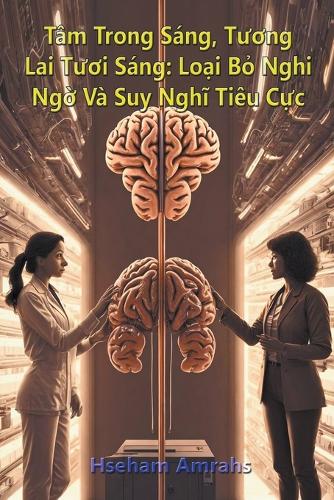 T?m Trong S?ng, Tuong Lai Tuoi S?ng: Lo?i B? Nghi Ng? V? Suy Nghi Ti?u C?c