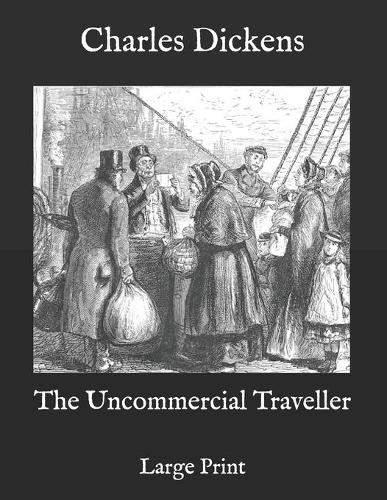 The Uncommercial Traveller