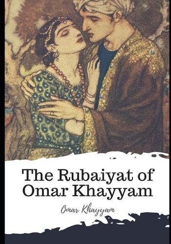The Rubaiyat of Omar Khayyam