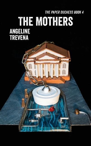 The Mothers: (4 The Paper Duchess)