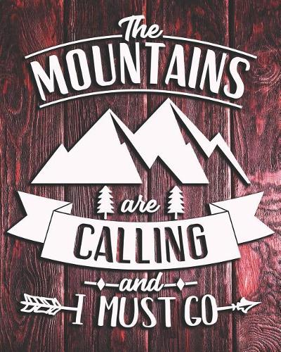 The Mountains Are Calling and I Must Go