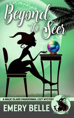 Beyond the Seer: (4 Magic Island Paranormal Cozy Mystery)