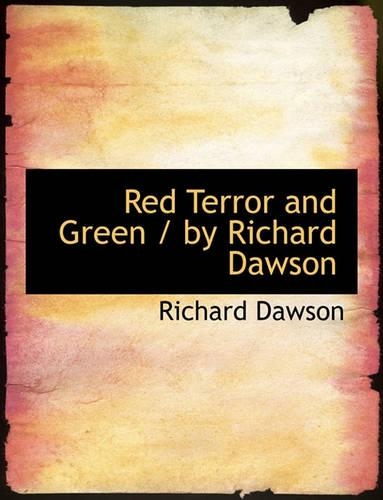Red Terror and Green / By Richard Dawson