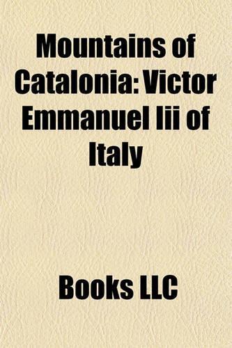 Mountains of Catalonia: Montserrat, Tibidabo, Castelltallat Range, Canigou, Guilleries, Serra de Pandols, Sant Roc D'Amer, Pre-Pyrenees(English)