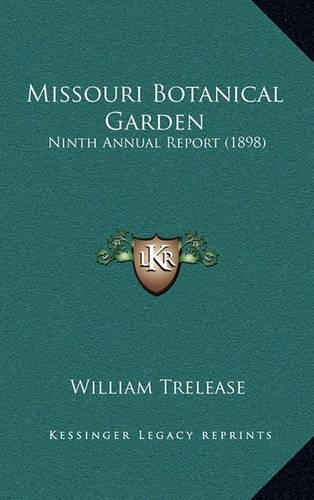 Missouri Botanical Garden: Ninth Annual Report (1898)