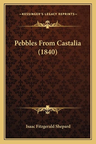 Pebbles From Castalia (1840): (English)