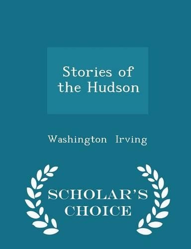Stories of the Hudson - Scholar's Choice Edition: (English)