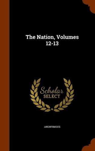 The Nation, Volumes 12-13