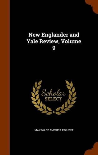 New Englander and Yale Review, Volume 9